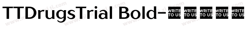 TTDrugsTrial Bold字体转换